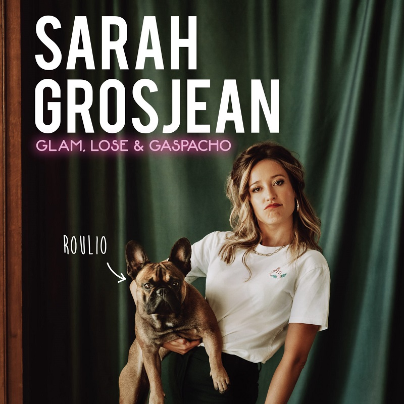 Sarah Grosjean : "Glam, lose et gaspacho"